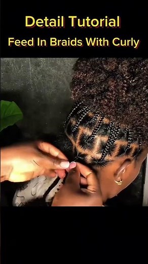 Detail Tutorial To Create Feed In Braids With Curly Extensions