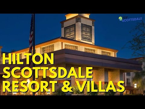 Hilton Scottsdale Resort and Villas At Scottsdale AZ 85250 | In the Heart of Scottsdale Arizona