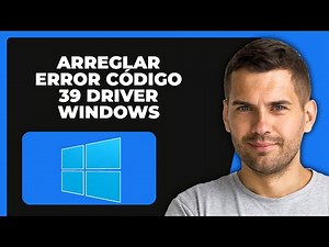 Cómo Arreglar Error De Controlador Código 39 En Windows 11/10