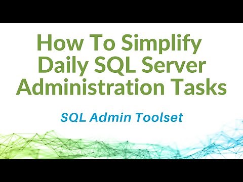 How To Simplify Daily SQL Server Administration Tasks with SQL Admin Toolset
