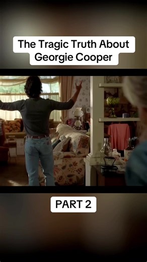 The Tragic Truth About Georgie Cooper - PART 2