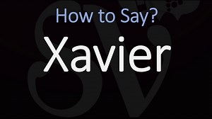 How to Pronounce Xavier? All Pronunciations | English, Spanish, Basque, French