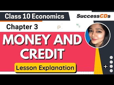Money and Credit Lesson Explanation Class 10 Economics Chapter 3 | CBSE Class 10 Economics.