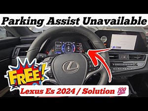 Parking Assist Unavailable Lexus Es 350 2024 || ECU Calibration + Solution 💯