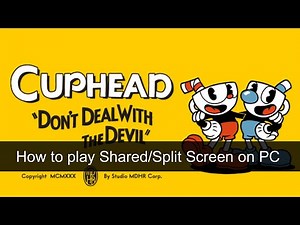 How to play Cuphead Shared Screen on PC with Mouse & Keyboard and Controllers