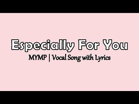 Especially For You Lyrics | MYMP