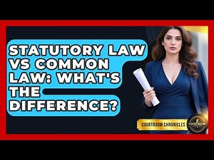 Statutory Law Vs Common Law: What's The Difference? - Courtroom Chronicles