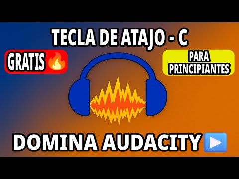 Curso de Audacity GRATIS | Tecla de atajo - C para PRINCIPIANTES | Domina Audacity🎧