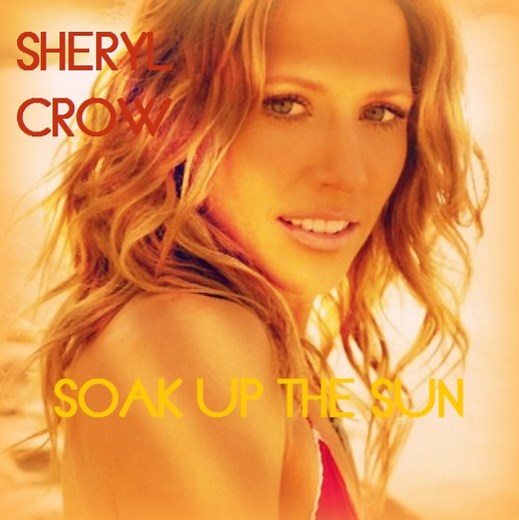 Meaning of “Soak Up The Sun” by Sheryl Crow - Song Meanings and Facts