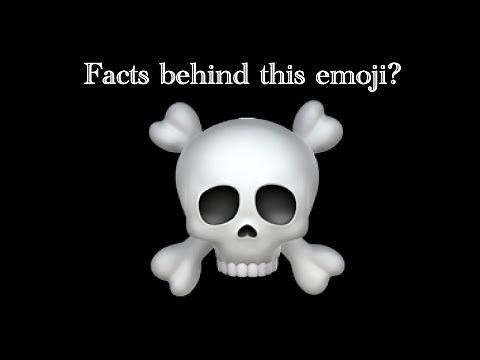 What does the Skull and Crossbones emoji means?