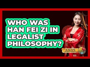 Who Was Han Fei Zi In Legalist Philosophy? - Asia's Ancient Wisdom