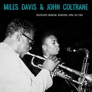 Miles Davis  &  John Coltrane - Deutsches Museum, Munchen - April 3rd 1960