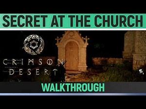 Crimson Desert - Secret at the Church - Walkthrough