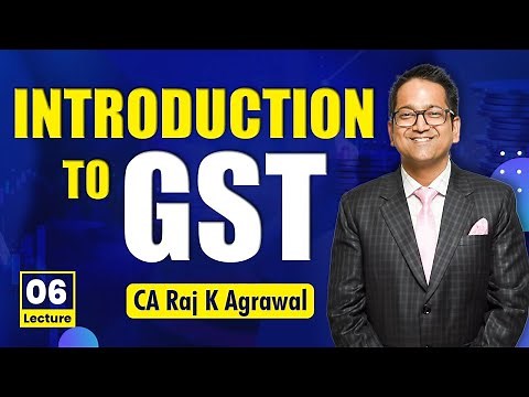 7. Introduction to GST | GST Council, Classification system, India, Person, Taxable Person