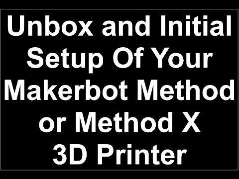 Makerbot Method X (Unbox and Initial Setup)