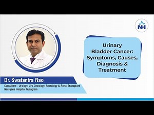 Urinary Bladder Cancer: Symptoms, Causes, Diagnosis & Treatment | Dr. Swatantra Rao