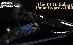 【Charlie Studios/CWGET Studios】Trainz：TTTE银河快速999