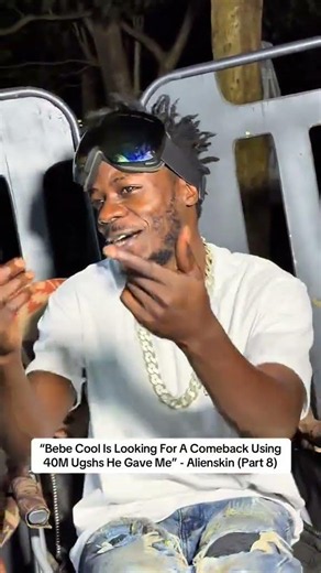 Alien Skin admits to have got 40 millions from Bebe cool but he is curios why he talks about it now