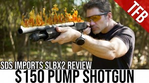 TFBTV - $159 Shotgun Review: The SDS Imports SLB X2 Burndown