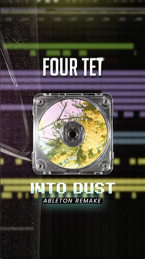 How to produce Four Tet Into Dust