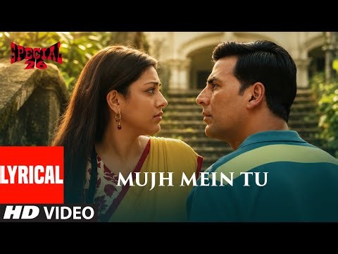 Special 26: Mujh Mein Tu (Lyrical Video) | Akshay Kumar | Kajal Aggarwal | Keerthi S | M.M. Kreem