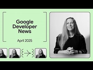 Unveiling DolphinGemma, Google Cloud Next ‘25 recap, and more! - Google Developer News April 2025