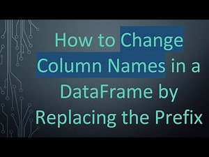 How to Change Column Names in a DataFrame by Replacing the Prefix
