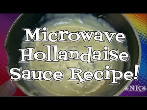 MICROWAVE HOLLANDAISE OR BEARNAISE SAUCE! QUICK AND EASY!