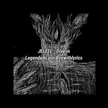 JELEEL - Dive In (Legendado)