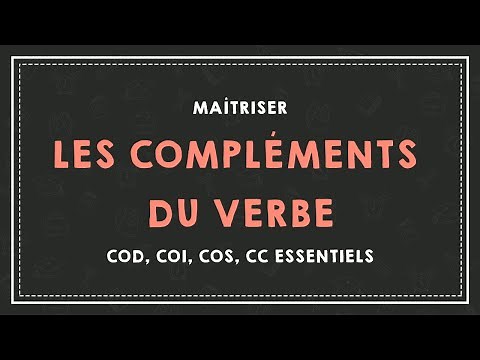 LES COMPLÉMENTS DU VERBE : COD, COI, COS et CC essentiels.