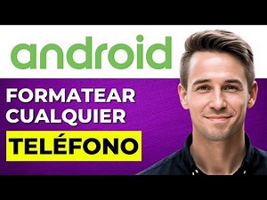 CÓMO FORMATEAR CUALQUIER CELULAR ANDROID (2026 Guía)