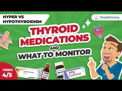 Thyroid Medications and What to Monitor for as a Nurse (Video 4 of 5)