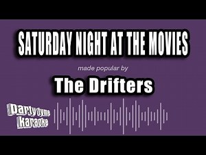 The Drifters - Saturday Night At The Movies (Karaoke Version)