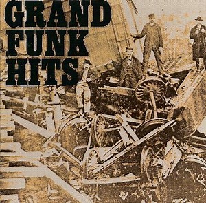 Grand Funk - Grand Funk Hits