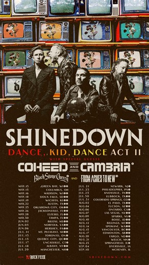 North America... Are you ready?! The Dance, Kid, Dance, Act II tour goes on sale today at 10am local time at Shinedown.com. We’ll have our friends Coheed and Cambria Black Stone Cherry From Ashes to New as well as Rock Feed joining us! Lineup varies by city. EU / UK... Pre-order ‘EI8HT’ on any format from the official store to get early access to tickets. Pre-sale begins 10:00am local time Tuesday 24th Feb. General sale Friday 27th Feb at 10:00am local time. Don’t miss out! Sign up for the maili