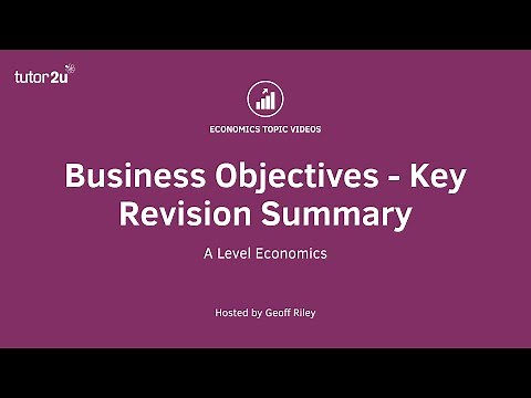 Business Objectives - Key Revision Summary I A Level and IB Economics