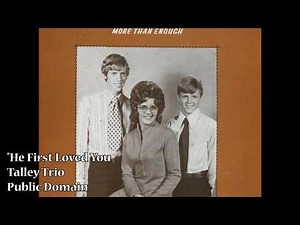 "He First Loved You" - Talley Trio (1971) - Kirk Talley