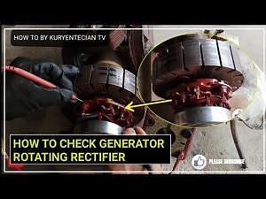 HOW TO CHECK GENERATOR ROTATING RECTIFIER
