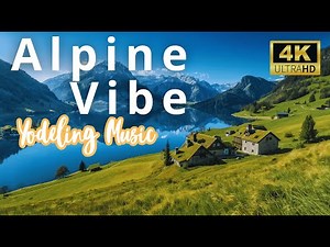 🎶 Swiss Yodel Serenade 🎶 | 1+ Hours of Relaxing Alpine Music for Peace