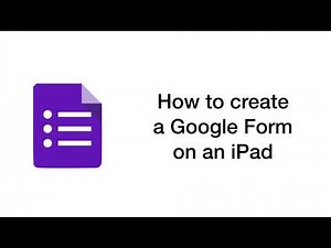 How to create a Google Form survey on an iPad