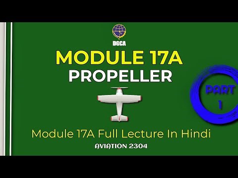 AME Module 17 Propeller(Part 1)Full Lecture in Hindi | Aviation 2304 #theoryofflight #amemoduleexam