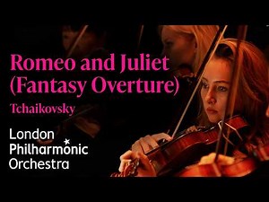 💘 Tchaikovsky: Romeo and Juliet (Fantasy Overture) – London Philharmonic Orchestra & Edward Gardner