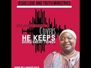 Yolanda Spence covers ‘He Keeps doing great things for me by Tessie Hill