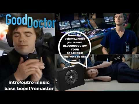 The good doctor intro music/end credits music (Bass boost/Remaster)