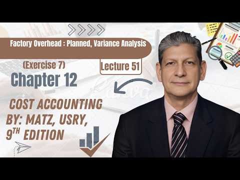 Chapter 12 Exercise 7 | Factory Overhead Variance Analysis | Matz & Usry 9th Edition