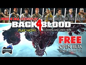 Back 4 Blood is BACK 4 FREE - Join the PC & Consoles Cross Play Open Beta (DOWNLOAD NOW LINKS HERE)