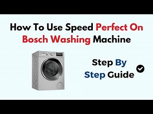 How To Use Speed Perfect On Bosch Washing Machine