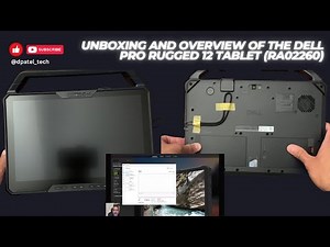 Unboxing and overview of the Dell Pro Rugged 12 Tablet (RA02260)