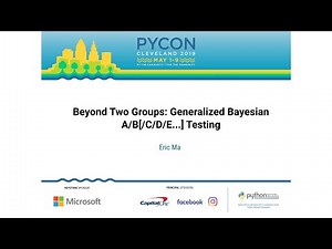 Eric Ma - Beyond Two Groups: Generalized Bayesian A/B[/C/D/E...] Testing - PyCon 2019