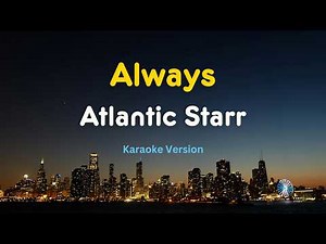 Always (Karaoke Version) – Atlantic Starr | Classic Love Song Karaoke with Lyrics